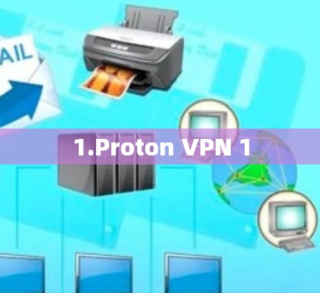1.Proton VPN 1