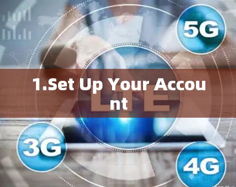 1.Set Up Your Account