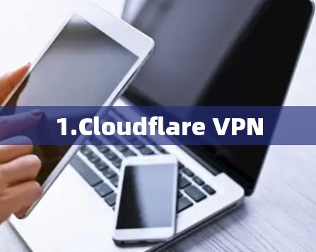1.Cloudflare VPN