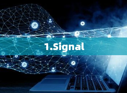 1.Signal